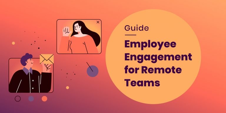 Remote Employee Engagement Ideas:  The Complete Guide